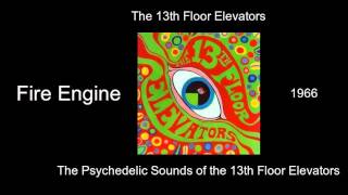 The 13th Floor Elevators - Fire Engine - The Psychedelic Sounds of the 13th Floor Elevators [1966]