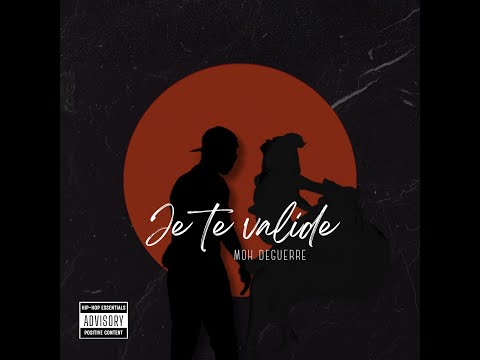 Moh DeGuerre (Je te valide)