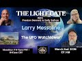 The Light Gate The UFO Watchtower With Larry Messoline