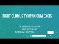RIGHT EAR GLOMUS TYMPANICUM EXCISION IN TOTO