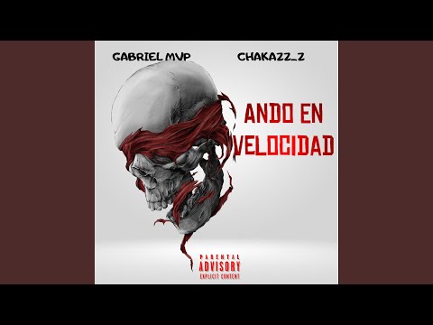 YO ANDO EN VELOCIDAD (feat. GABRIEL MVP & CHAKAZZ_Z)