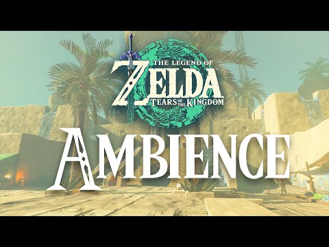 Tears of the Kingdom | Gerudo Town | 1 Hour Relaxing Zelda Ambience Sounds ASMR
