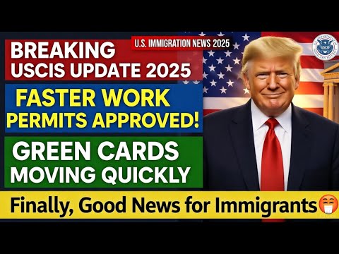 Breaking: USCIS 2025 Update — Faster Work Permits & Green Card Approvals Finally Begin!