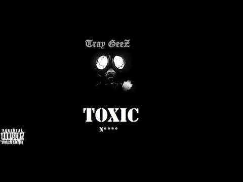 Tray GeeZ - Toxic Nigga (Prod By ReulStopPlaying) 2020