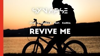 Ayin &amp; AAfrAA feat. KARRA - Revive Me