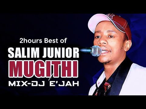 🎸🔥 Best of Salim Junior Remix | Ultimate Mugithi Vibes – DJ E'JAH 🎶🥁💃