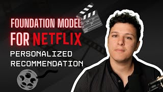 NetFlix Trains A Foundation Model for Personalized Recommendations