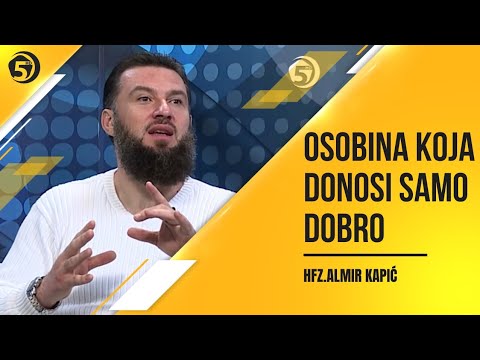 Osobina koja donosi samo korist i dobro - hfz Almir Kapić