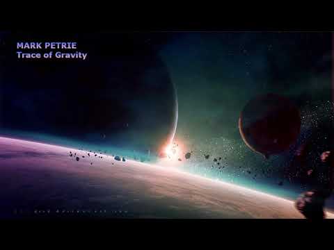 Mark Petrie - Trace of Gravity (Extended Version)