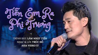 Tiễn Em Ra Phi Trường | Trình bày: Lâm Nhật Tiến | Nhạc & Lời: Trúc Hồ | Asia Video 57