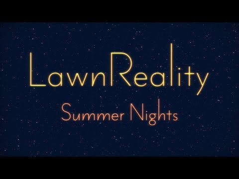 LawnReality - Original Music - Summer Nights