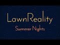 LawnReality - Original Music - Summer Nights