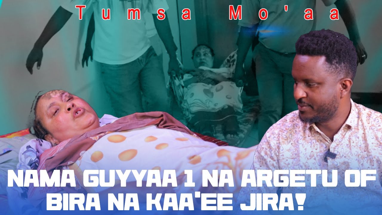 Nama Guyyaa 1 Na Argetu Of Bira Na Kaa'ee Jira! - Tumsa Mo'aa