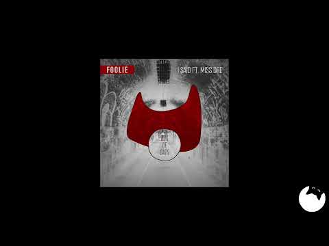 FOOLiE - I Said ft MISS DRE