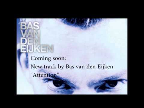 Coming Soon! Bas van den Eijken - Attention
