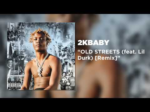 2KBABY - OLD STREETS (feat. Lil Durk) [Remix] (Official Audio)