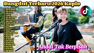 Download lagu Dangdut Koplo Terbaru 2026 🔥 Andai Tak Berpisah, Kelangan Full Album | Dangdut Viral Paling Enak mp3