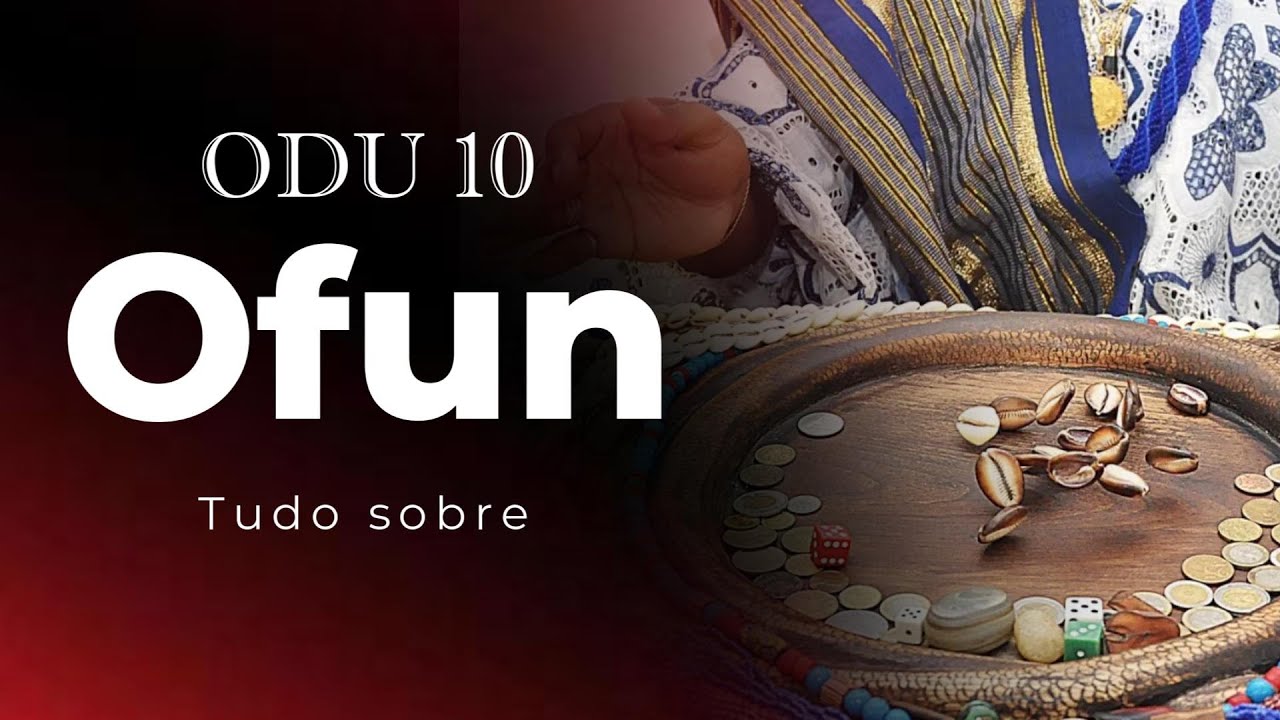 ODU 10 Ofún Tudo sobre o Odu de numero 10