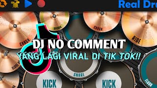 Download lagu DJ NO COMMENT - TIK TOK VIRAL | REAL DRUM COVER mp3