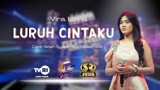 Download lagu LURUH CINTAKU - VIRA LOVIE [OM.SERA] mp3
