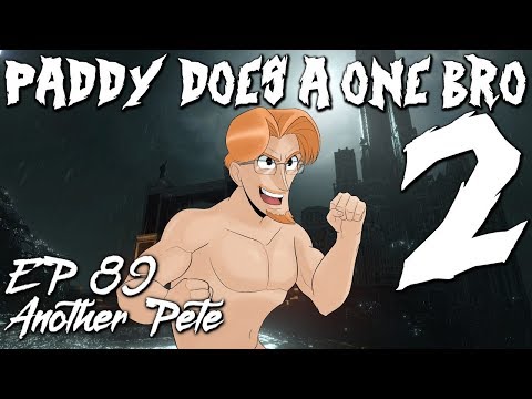 Paddy Does A One Bro 2 - Episode 89