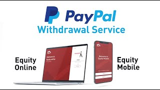 PayPal Withdrawal Service Now Available On Equity Mobile App and Equity Online