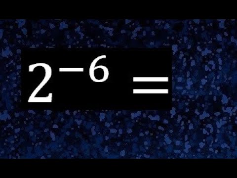 2 elevado a la menos 6 , 1 a la - 6