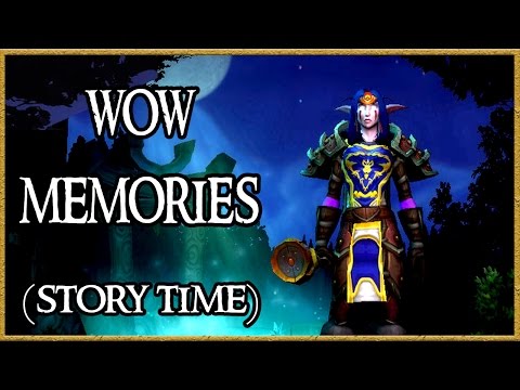 WoW Memories [Part 1]