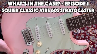 Video thumbnail for Squier Classic Vibe '60s Stratocaster | What's in the Case? - Episode 1 by Spike Hart