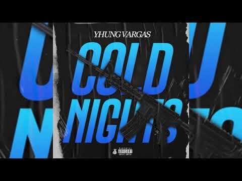 Yhung Vargas - Cold Nights (p. Juce)