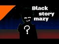 [Black Story mazy]