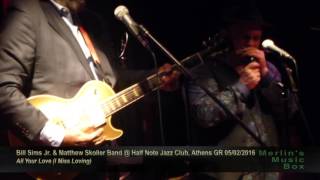 Bill Sims Jr & Matthew Skoller Band  - All Your Love @Half Note Jazz Club, Athens 05/02/2016