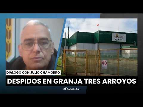 Despidos en Granja Tres Arroyos: los detalles del conflicto | por Julio Chamorro