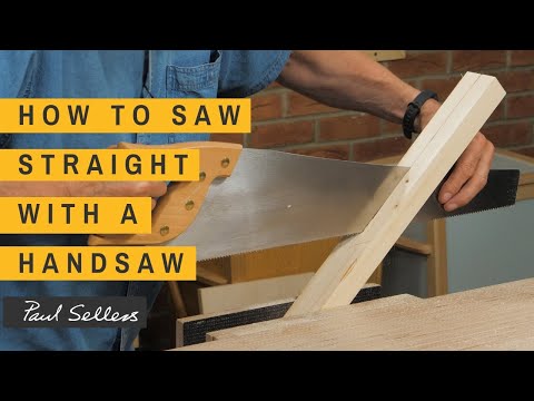 How to Saw Straight with a Handsaw | Paul Sellers