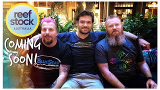 Reef Builders ReefStock Australia 2022 Coming Soon | We Look Back at ReefStock Australia 2018 & 2019