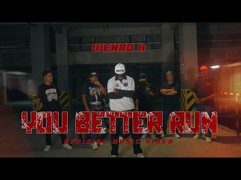 Wenro H - YOU BETTER RUN (Official Music Video)