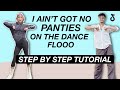 I Aint Got No Panties On The Dance Flooo STEP BY STEP TUTORIAL Beginner Friendly