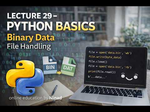 Lecture 29 Python Basics Binary Data File Handling