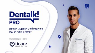Perio Hybrid y técnicas bajo GAP ZERO ®