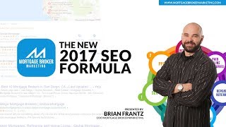 The New SEO Formula for Mortgage Brokers in 2017 - Workshop by Mortgage Broker Marketing