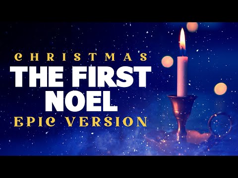 The First Noel - Epic Version | Epic Christmas Music