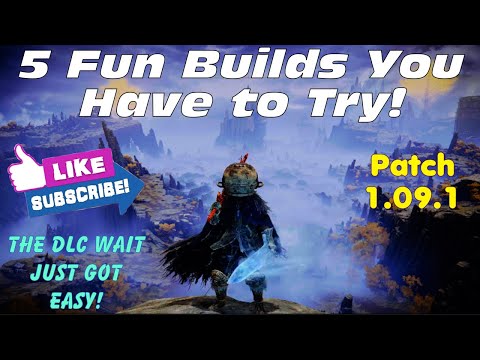 5 Fun BUILDS You Have to Try While You Wait for DLC! 🔥 🧙‍♀️ (Elden Ring Patch 1.09.1)