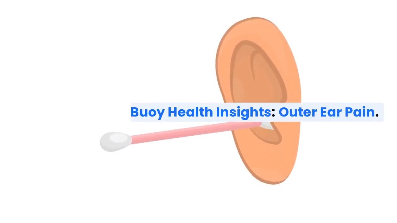 Outer Ear Pain: Common Causes and When to Seek Medical Care  | BuoyHealth.com