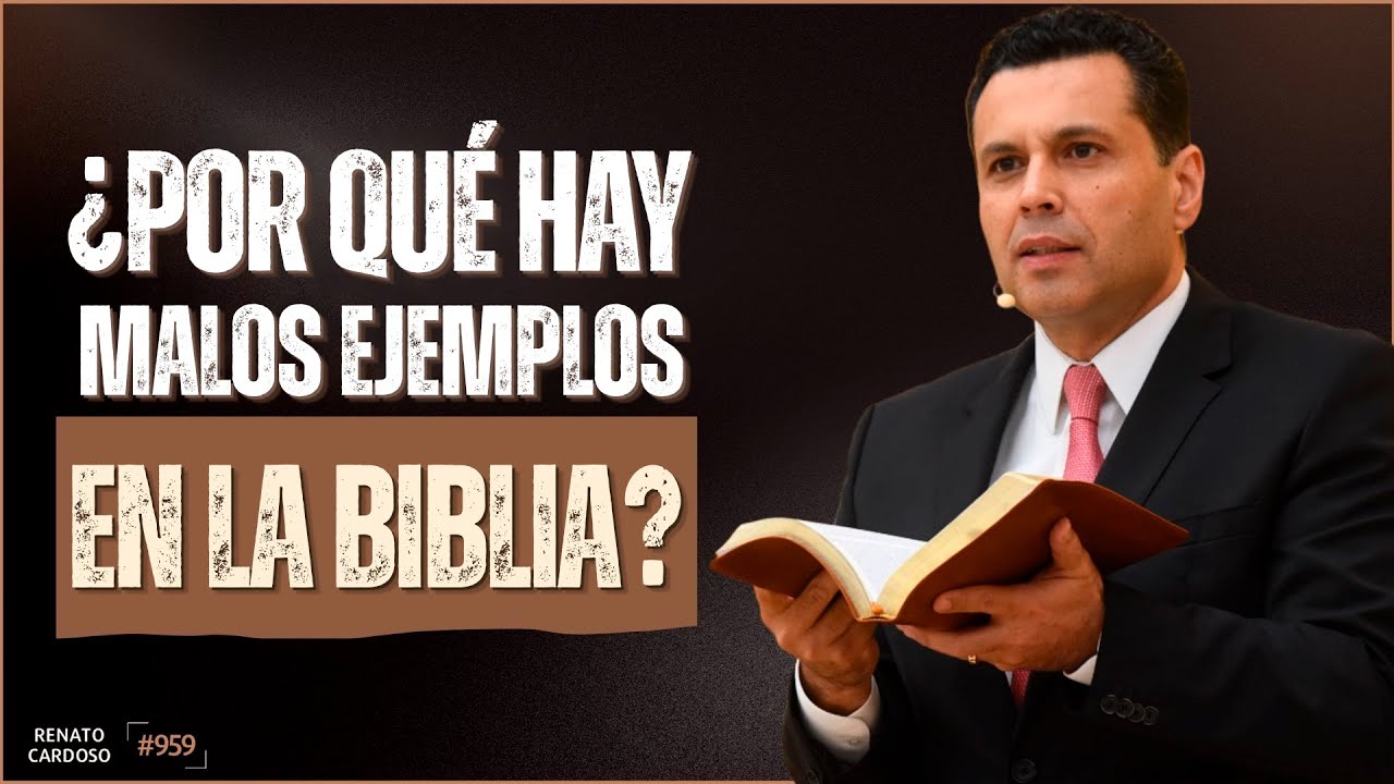 ¿POR QUÉ HAY MALOS EJEMPLOS EN LA BIBLIA?