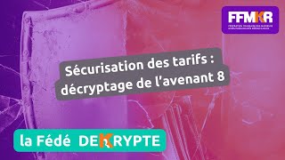 La Fédé decrypte n°34: Sécurisation des tarifs: décryptage de l'avenant 8