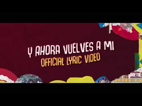 Y Ahora Vuelves a Mí (Official Video Lyric)