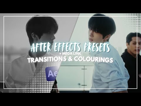 AFTER EFFECTS PRESETS: transitions & colourings