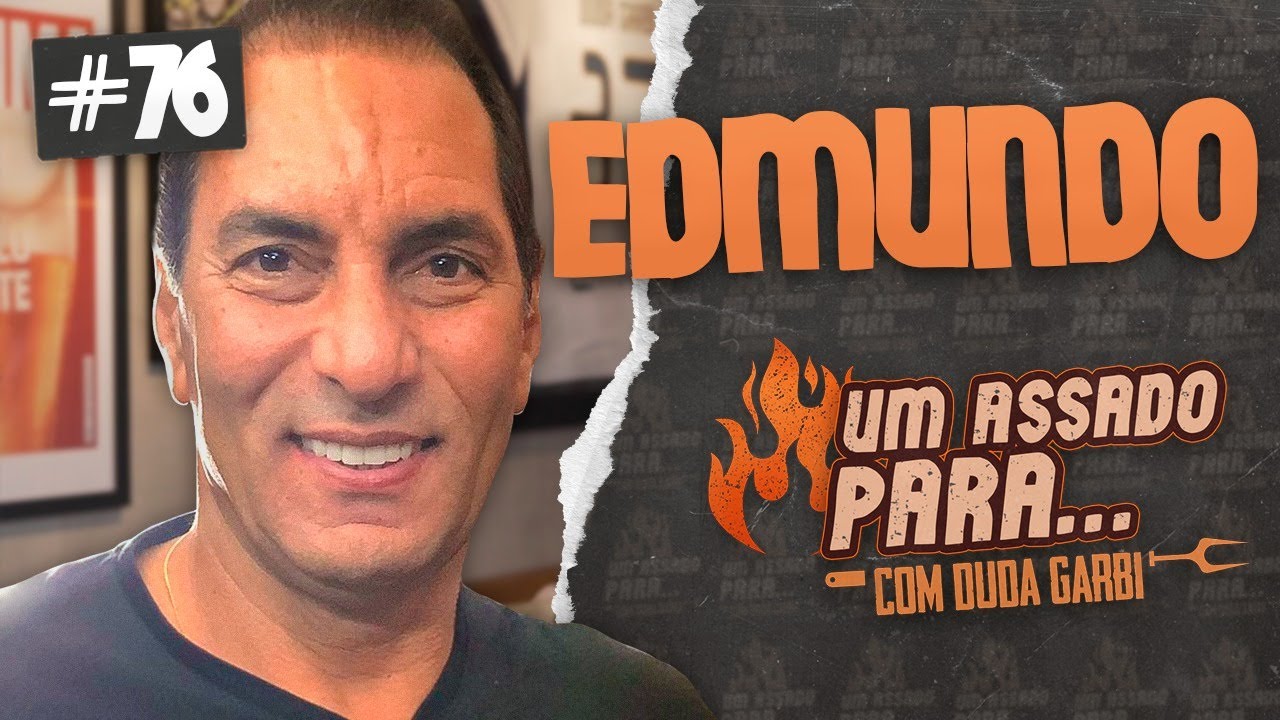 UM ASSADO PARA... EDMUNDO | #76