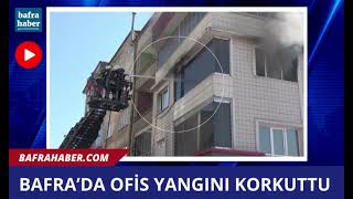 Bafra’da ofis yangını korkuttu