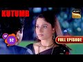 Samay हुआ Pratham से गुस्सा Kutumb Full Ep 52 Hiten Gauri Love Saga